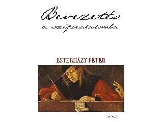 ESTERHÁZY PÉTER: BEVEZETÉS A SZÉPIRODALOMBA