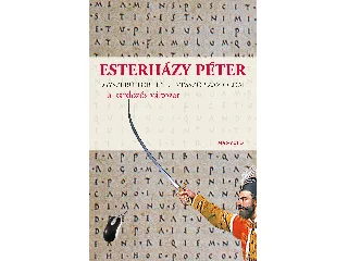 ESTERHÁZY PÉTER: EGYSZERŰ TÖRTÉNET VESSZŐ SZÁZ OLDAL - A KARDOZÓS VÁLTOZAT