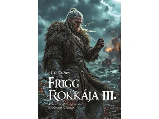 ESTHER, A.O.: FRIGG ROKKÁJA III.