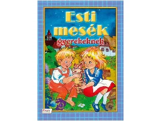 ESTI MESÉK GYEREKEKNEK