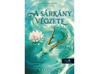 ESZES RITA: A SÁRKÁNY VÉGZETE - A GYÖNGYSZEMŰ SÁRKÁNY 1. (ÉLFESTETT)