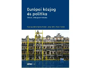 EURÓPAI KÖZJOG ÉS POLITIKA (ÖTÖDIK, ÁTDOLGOZOTT KIADÁS)