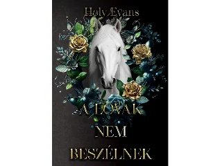 EVANS, HOLY: A LOVAK NEM BESZÉLNEK (SIMA)