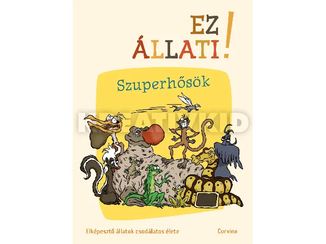 EZ ÁLLATI! A SZUPERHŐSÖK