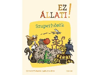 EZ ÁLLATI! A SZUPERHŐSÖK