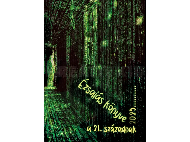 ÉZSAIÁS KÖNYVE A 21. SZÁZADNAK 2025...