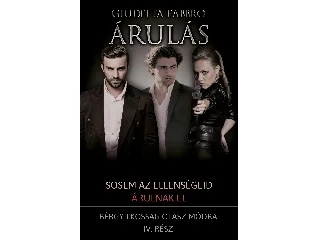 FABBRO, GIUDITTA: ÁRULÁS - BÉRGYILKOSSÁG OLASZ MÓDRA IV. RÉSZ