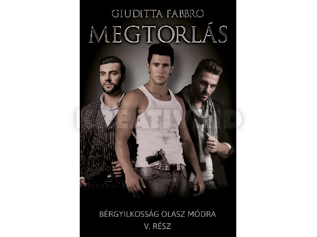 FABBRO, GIUDITTA: MEGTORLÁS - BÉRGYILKOSSÁG OLASZ MÓDRA V.
