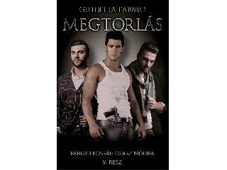 FABBRO, GIUDITTA: MEGTORLÁS - BÉRGYILKOSSÁG OLASZ MÓDRA V.