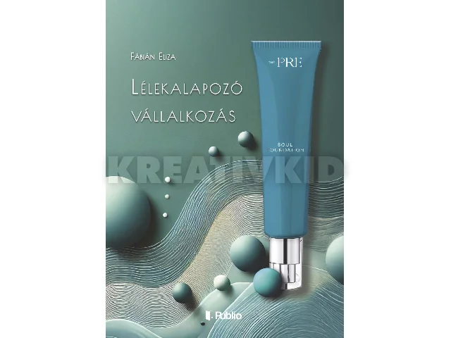 FÁBIÁN ELIZA: LÉLEKALAPOZÓ VÁLLALKOZÁS