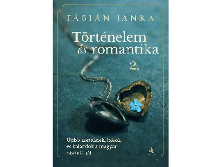 FÁBIÁN JANKA: TÖRTÉNELEM ÉS ROMANTIKA 2.
