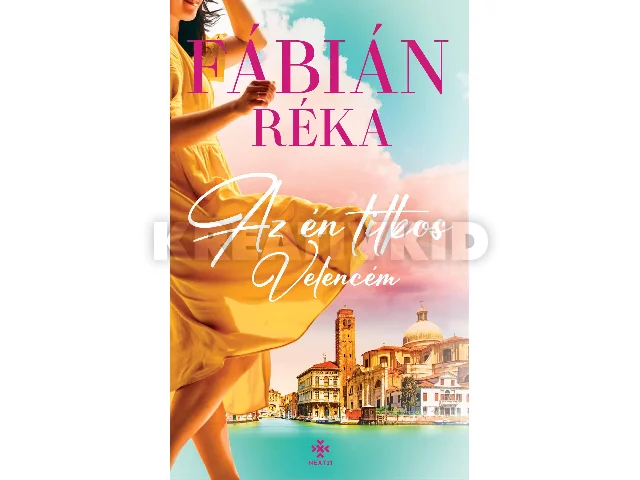 FÁBIÁN RÉKA: AZ ÉN TITKOS VELENCÉM