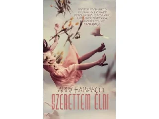 FABIASCHI, ABBY: SZERETTEM ÉLNI