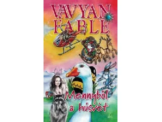 FABLE, VAVYAN: MENNYBŐL A HÚSVÉT - FŰZÖTT -