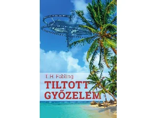 FABLING, T.H.: TILTOTT GYŐZELEM