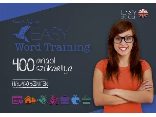FABÓK ÁGNES: EASY WORDTRAINING - 400 ANGOL SZÓKÁRTYA - HALADÓ SZINTEN