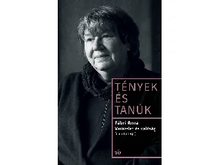 FÁBRI ANNA: VARÁZSLAT ÉS VALÓSÁG - TÉNYEK ÉS TANÚK