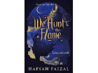 FAIZAL, HAFSAH: WE HUNT THE FLAME  LÁNGVADÁSZOK