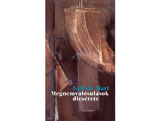 FALCSIK MARI: MEGNEMVALÓSULÁSOK DICSÉRETE