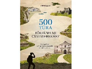FALLON, STEVE: 500 TÚRA TÖRTÉNELMI CSATATEREKHEZ