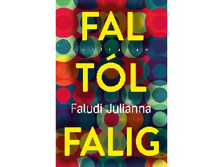 FALUDI JULIANNA: FALTÓL FALIG