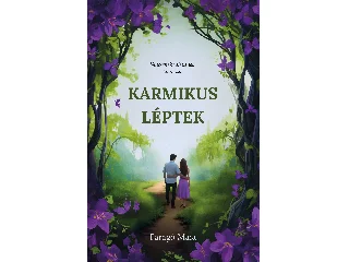 FARAGÓ MAIA: KARMIKUS LÉPTEK