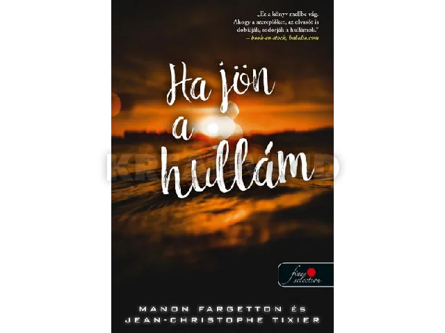 FARGETTON, MANON-TIXIER, JEAN-CHRISTOPHE: HA JÖN A HULLÁM