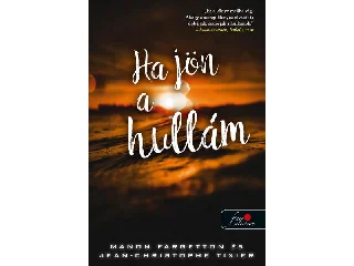 FARGETTON, MANON-TIXIER, JEAN-CHRISTOPHE: HA JÖN A HULLÁM