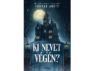 FARKAS ANETT: KI NEVET A VÉGÉN?