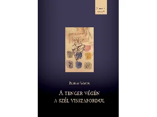 FARKAS GÁBOR: A TENGER VÉGÉN A SZÉL VISSZAFORDUL