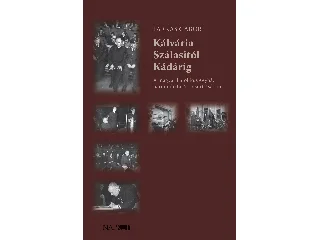FARKAS GÁBOR: KÁLVÁRIA SZÁLASITÓL KÁDÁRIG