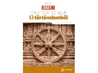 FARKAS JUDIT: 2021. ÉVI ÉRETTSÉGI TÉTELEK TÖRTÉNELEMBŐL (30 EMELT SZINTŰ TEMATIKA)