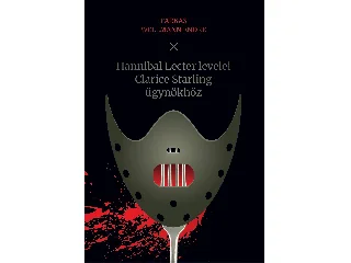 FARKAS WELLMANN ENDRE: HANNIBAL LECTER LEVELEI CLARICE STARLING ÜGYNÖKHÖZ