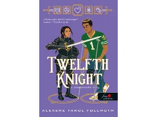 FAROL FOLLMUTH, ALEXENE: TWELFTH KNIGHT - A TIZENKETTEDIK LOVAG