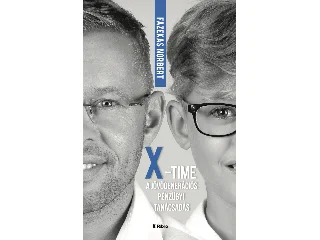 FAZEKAS NORBERT: X-TIME, A JÖVŐGENERÁCIÓS PÉNZÜGYI TANÁCSADÁS