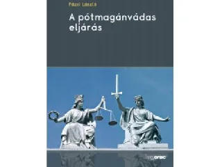FÁZSI LÁSZLÓ: A PÓTMAGÁNVÁDAS ELJÁRÁS