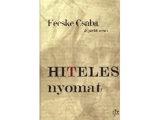 FECSKE CSABA: HITELES NYOMAT - FECSKE CSABA LEGSZEBB VERSEI
