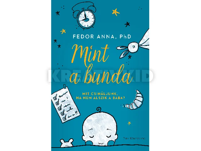 FEDOR ANNA, PhD: MINT A BUNDA - MIT CSINÁLJUNK, HA NEM ALSZIK A BABA?
