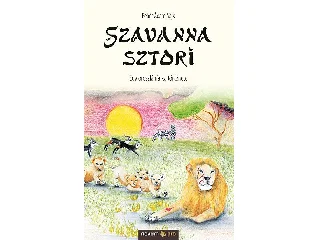 FEHÉR ÁDÁM VAJK: SZAVANNA SZTORI - EGY OROSZLÁNFALKA TÖRTÉNETE