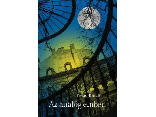 FEHÉR ENIKŐ: AZ ANALÓG EMBER