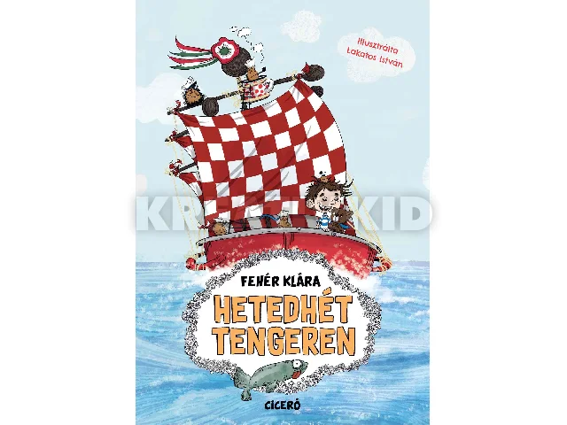 FEHÉR KLÁRA: HETEDHÉT TENGEREN