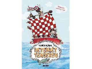 FEHÉR KLÁRA: HETEDHÉT TENGEREN
