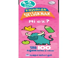 FEJTÖRŐK OVISOKNAK - MI EZ? -  TÖBB MINT 100 RAJZOS KÉRDÉS ÉS VÁLASZ