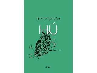 FEKETE ISTVÁN: HÚ (2022)