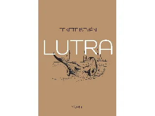 FEKETE ISTVÁN: LUTRA - EGY VIDRA REGÉNYE - FŰZÖTT