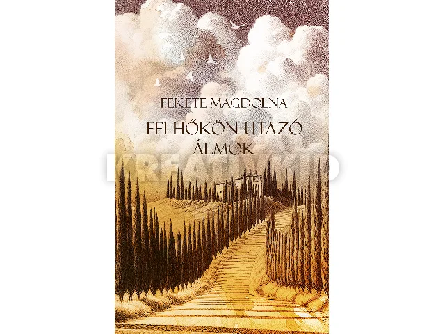 FEKETE MAGDOLNA: FELHŐKÖN UTAZÓ ÁLMOK