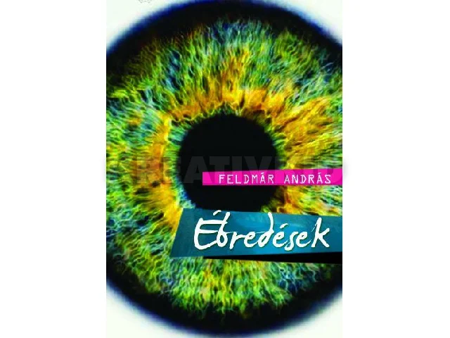 FELDMÁR ANDRÁS: ÉBREDÉSEK