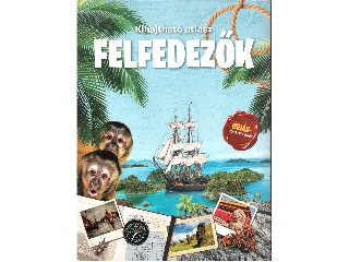 FELFEDEZŐK - KIHAJTHATÓ ATLASZ