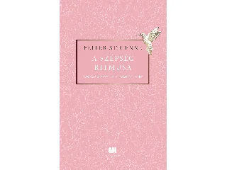 FELLER ADRIENNE: A SZÉPSÉG RITMUSA - 365 NAP A TESTI-LELKI EGYENSÚLYÉRT