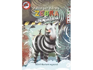 FELLINGER KÁROLY: ZEBRA AZ AUTÓMOSÓBAN